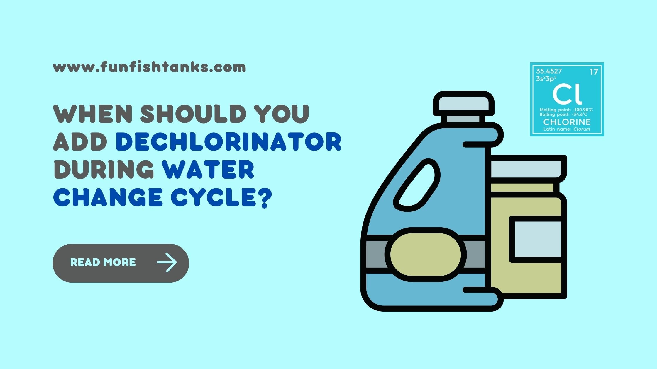 When Should you Add Dechlorinator During Water Change Cycle? 